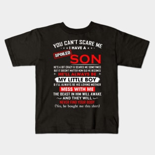 You can't scare me I have spoiled son Kids T-Shirt